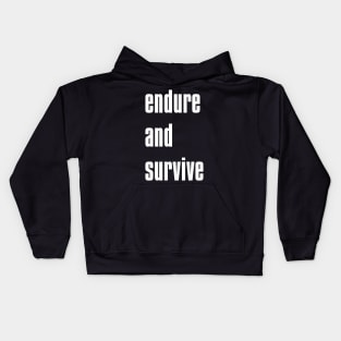 endure and survive Kids Hoodie